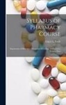 Edgar L. Patch - Syllabus of Pharmacy Course: Department of Pharmacy, Massachusetts College of Pharmacy, Boston, Mass