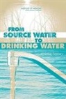 Board On Health Sciences Policy, Institute of Medicine, Roundtable on Environmental Health Scien, Roundtable on Environmental Health Sciences Research and Medicine, Christine M Coussens, Henry Falk... - From Source Water to Drinking Water