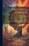 John Lemprière, William Park - Bibliotheca Classica: Or, a Classical Dictionary, Containing a Copious Account of All the Proper Names Mentioned in Ancient Authors