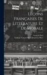 Guislain François Marie Josep La Place, François Noël - Leçons Françaises De Littérature Et De Morale