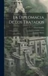 César Gondra - La Diplomacia De Los Tratados: Paraguay Y Bolivia