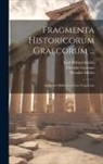 Theodor Letronne, Karl Otfried Müller, Theodor Müller - Fragmenta Historicorum Graecorum ...: Apollodori Bibliotheca Cum Fragmentis