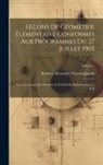 Bolesias Alexandre Niewenglowski - Leçons De Géométrie Élémentaire Conformes Aux Programmes Du 27 Juillet 1905: Pour Les Classes De Première C Et D Et De Mathématiques a Et B; Volume 1