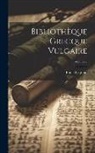 Émile Legrand - Bibliothèque Grecque Vulgaire; Volume 2