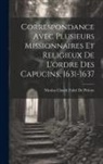 Nicolas Claude Fabri De Peiresc - Correspondance Avec Plusieurs Missionnaires Et Religieux De L'ordre Des Capucins, 1631-1637