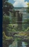 Virgil - The Works of Virgil: In Latin & English. the Aeneid; Volume 4