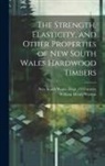William Henry Warren, New South Wales Dept of Forestry - The Strength, Elasticity, and Other Properties of New South Wales Hardwood Timbers