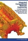 Committee on Integrated Computational Materials Engineering, Division on Engineering and Physical Sci, Division on Engineering and Physical Sciences, National Materials Advisory Board, National Research Council - Integrated Computational Materials Engineering