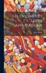 Jean Effront - Les Enzymes Et Leurs Applications