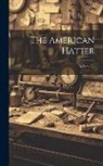 Anonymous - The American Hatter; Volume 24