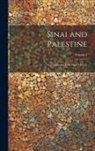 Anonymous - Sinai and Palestine: In Connection With Their History; Volume 2