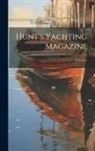 Anonymous - Hunt's Yachting Magazine; Volume 1