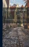 Nathan Haskell Dole, Percy Pinkerton, Friedrich Schiller - Schiller's Works: Aesthetical Letters and Essays. Aesthetical Letters and Essays. the Ghost-Seer. the Sport of Destiny