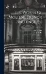 Henry Baker, La Serre (Jean-Louis-Ignace, Molière - The Works Of Moliere, French And English: In Ten Volumes; Volume 10