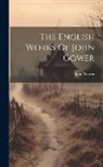 John Gower - The English Works Of John Gower