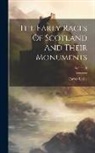 Forbes Leslie - The Early Races Of Scotland And Their Monuments; Volume 1