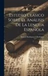 Manuel Rodríguez Y. Rodríguez - Estudio Clásico Sobre El Análisis De La Lengua Española