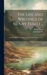 Henry Fuseli, John Knowles - The Life and Writings of Henry Fuseli ...: Lectures. Aphorisms. a History of Art in the Schools of Italy