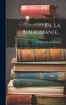 Louis Bollioud-Mermet - De La Bibliomanie