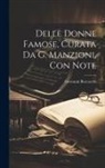 Giovanni Boccaccio - Delle Donne Famose, Curata Da G. Manzioni, Con Note