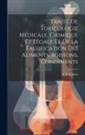 C. P. Galtier - Traité De Toxicologie Médicale, Chimique Et Légale Et De La Falsification Des Aliments, Boissons, Condiments