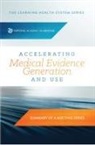 National Academy of Medicine, The Learning Health System Series, Rainu Kaushal, Eric Larson, Marianne Hamilton Lopez, Joe Selby... - Accelerating Medical Evidence Generation and Use