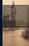George William Manby - An Historic and Picturesque Guide From Clifton, Through the Counties of Monmouth, Glamorgan, and Brecknock, With Representations of Ruins, Interesting
