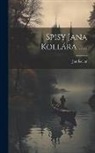Ján Kollár - Spisy Jana Kollára