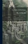 Javier De Viana - Con Divisa Blanca: Cronica De La Guerra Uruguaya