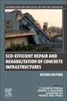Robert E Melchers, Robert E. Melchers, Robert E. (University of Newcastle Melchers, Melchers Robert E., F. Pacheco-Torgal, F. (Principal Investigator Pacheco-Torgal... - Eco-efficient Repair and Rehabilitation of Concrete Infrastructures