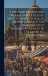 Thomas Robert Malthus - Statements Respecting The East-india College, With An Appeal To Facts, In Refutation Of The Charges Lately Brought Against It, In The Court Of Proprie