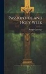 Prosper Guéranger - Passiontide and Holy Week