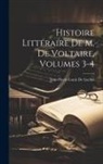 Jean-Pierre-Louis De Luchet - Histoire Littéraire De M. De Voltaire, Volumes 3-4
