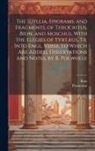 Bion, Theocritus - The Idyllia, Epigrams, and Fragments, of Theocritus, Bion, and Moschus, With the Elegies of Tyrtæus, Tr. Into Engl. Verse, to Which Are Added, Dissert