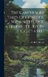 Geoffrey Chaucer - The Canterbury Tales Of Chaucer, With Notes By T. Tyrwhitt. [ed. By C.c. Clarke]
