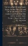 William Shakespeare - The Shakspere Reading Book, Being Seventeen Of Shakspere's Plays Abridged For The Use Of Schools And Public Readings By H.c. Bowen