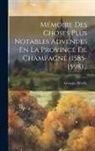 Georges Hérelle - Mémoire Des Choses Plus Notables Advenues En La Province De Champagne (1585-1598)