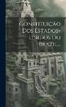Anonymous - Constituição Dos Estados-unidos Do Brazil