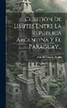 Manuel Ricardo Trelles - Cuestión De Límites Entre La República Argentina Y El Paraguay