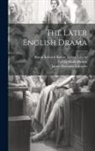 Oliver Goldsmith, James Sheridan Knowles, Richard Brinsley Sheridan - The Later English Drama