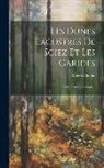 Robert Chodat - Les Dunes Lacustres De Sciez Et Les Garides: Étude De Géobotanique