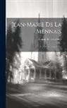 Auguste Pierre Laveille - Jean-Marie De La Mennais: (1780-1860), Volumes 1-2
