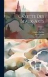 Charles Du Bus, Paul Chéron - Gazette Des Beaux-Arts; Volume 1