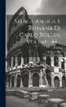 Charles Rollin - Storia Antica E Romana Di Carlo Rollin, Volume 44