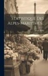 Joseph Roux - Statistique Des Alpes-maritimes