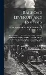 United States Congress Senate Comm - Railroad Revenues And Expenses: Hearings Before The Committee On Interstate Commerce, United States Senate, Sixty-seventh Congress, First-[second] Ses