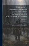 Joseph Silberhorn - Ursprung, Abstammung Und Absterben Der Hochgebornen Grafen Von Andechs: Ein Auszug Aus Der Chronik Vom Hl. Berge Andechs: Nebst Einem Kurzen Berichte