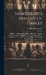 William Shakespeare - Shakespeare's Tragedy Of Hamlet: With Notes, Extracts From The Old 'historie Of Hamlet', Selected Criticisms Of The Play, Etc. Adapted For Scholastic