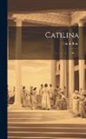 Henrik Ibsen - Catilina: Drama In Tre Akter