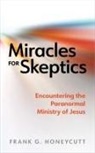 Frank G Honeycutt, Frank G. Honeycutt - Miracles for Skeptics